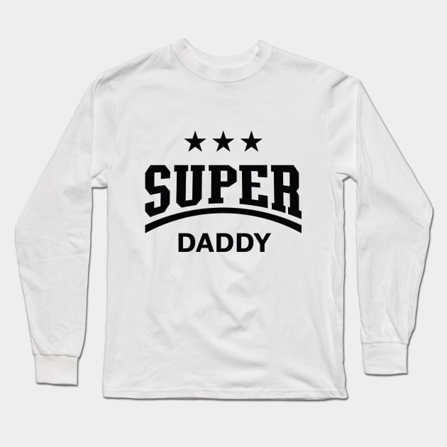 Super Daddy (Black) Long Sleeve T-Shirt by MrFaulbaum